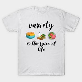 Variety is the spice of life T-Shirt